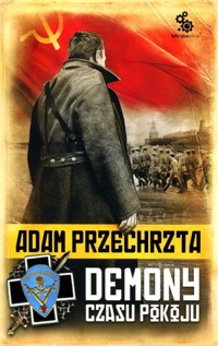 Demony czasu pokoju. Cykl o Razumowskim. Tom 3 - Adam Przechrzta - książka