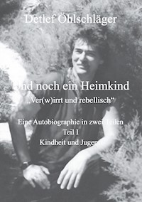 Und noch ein Heimkind - Detlef Öhlschläger - ebook