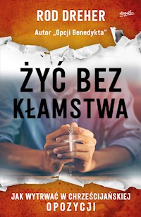 Żyć bez kłamstwa - Dreher Rod - ebook + książka