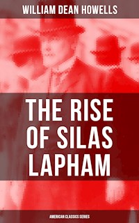 The Rise of Silas Lapham (American Classics Series) - William Dean Howells - ebook