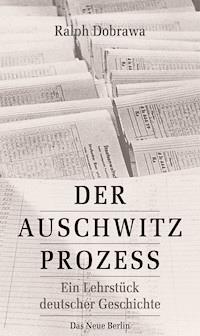Der Auschwitz-Prozess - Ralph Dobrawa - ebook