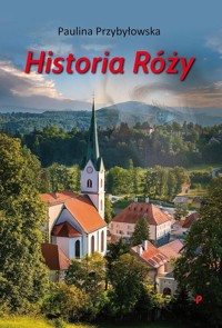 Historia Róży - Przybyłowska Paulina - książka