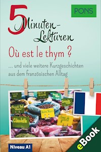 PONS 5-Minuten-Lektüre Französisch A1 - Où est le thym ? - PONS - ebook