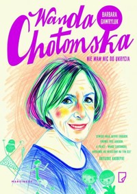 Wanda Chotomska Nie mam nic do ukrycia - Barbara Gawryluk - książka