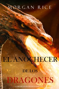 El Anochecer de los Dragones (La Era de los Hechiceros—Libro Seis) - Rice Morgan - ebook