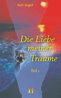 Die Liebe meiner Träume (Teil 1) - Ruth Gogoll - ebook