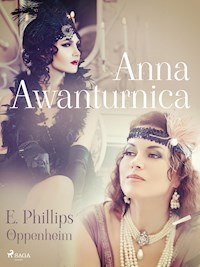 Anna Awanturnica - E. Phillips Oppenheim - ebook