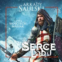 Serce Lodu - Arkady Saulski - ebook + audiobook + książka