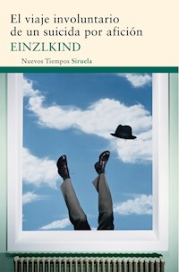 El viaje involuntario de un suicida por afición - einzlkind - ebook