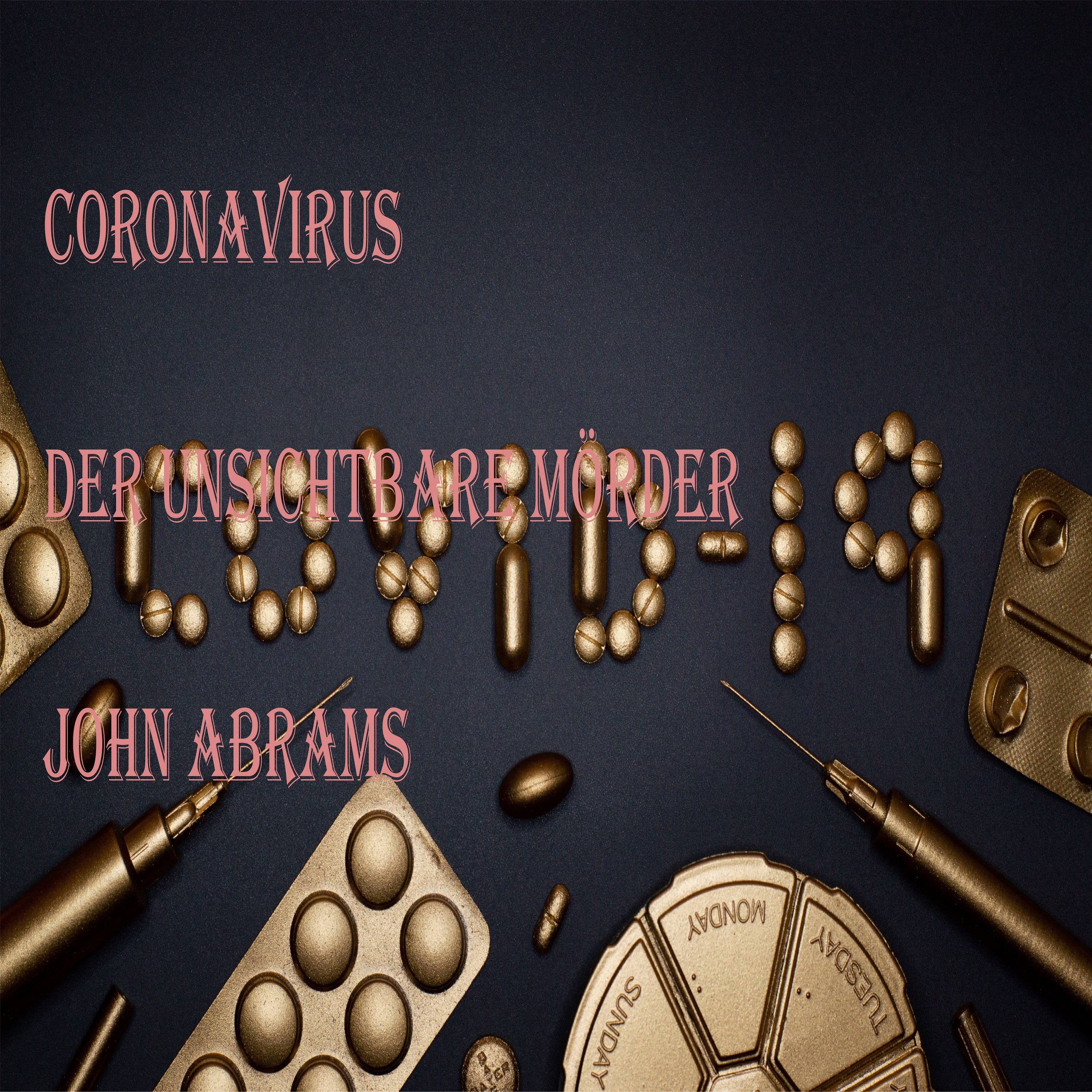 Coronavirus Der unsichtbare Killer - John Abrams - ebook