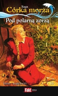 Córka morza. Pod polarną zorzą - Trine Angelsen - ebook