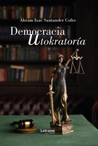 Democraciautokratoría - Abram Ixac Santander Cofre - ebook
