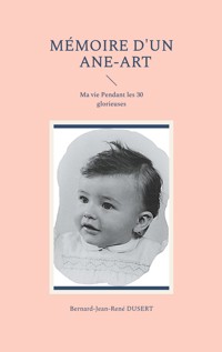 Mémoire d'un Ane-Art - Bernard Jean René Dusert - ebook