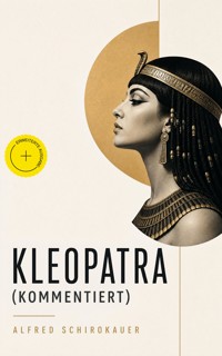Kleopatra (Kommentiert) - Alfred Schirokauer - ebook
