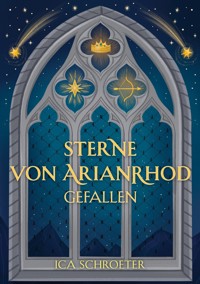 Sterne von Arianrhod - Ica Schroeter - ebook