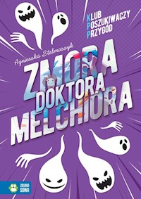 Klub Poszukiwaczy Przygód Zmora doktora Melchiora - Stelmaszyk Agnieszka - książka