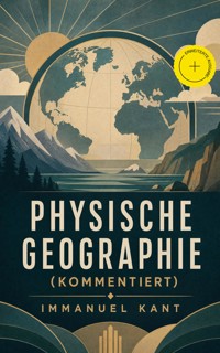 Physische Geographie (Kommentiert) - Kant Immanuel - ebook