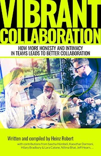 Vibrant Collaboration - for people in leading positions interested in deeper dynamics of their colleagues - Heinz Robert - ebook