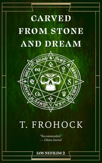Carved From Stone and Dream - T. Frohock - ebook