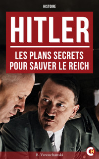 Hitler : Les Plans secrets pour sauver le Reich - Vowochanski - ebook