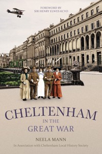 Cheltenham in the Great War - Neela Mann - ebook