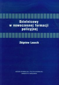 Dzielnicowy w nowoczesnej formacji policyjnej - Zbigniew Lasocik - książka