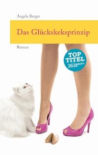 Das Glückskeksprinzip - Angela Berger - ebook