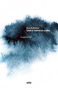 Und er nennt es Liebe - Eva Ashinze - ebook