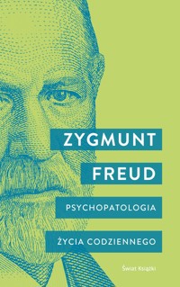 Psychopatologia życia codziennego - Zygmunt Freud - ebook + książka