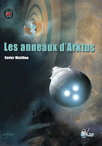 Les anneaux d'Arktus - Xavier Watillon - ebook