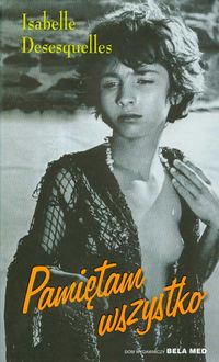 Pamiętam wszystko - Desesquelles Isabelle - książka