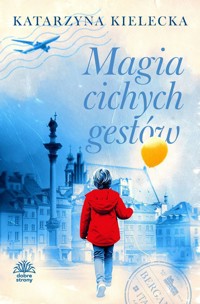 Magia cichych gestów - Katarzyna Kielecka - ebook + audiobook + książka