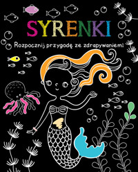 Rozpocznij przygodę ze zdrapywaniem! Syrenki - zbiorowa praca - książka