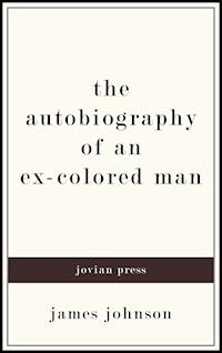 The Autobiography of an Ex-Colored Man - James Johnson - ebook