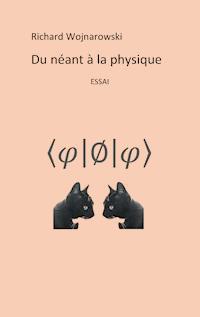 Du néant à la physique - Richard Wojnarowski - ebook