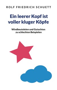Ein leerer Kopf ist voller kluger Köpfe - Rolf  Friedrich Schuett - ebook