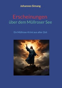 Erscheinungen über dem Müllroser See - Johannes Simang - ebook