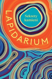 Lapidarium Sekrety kamieni - Judah Hettie - książka