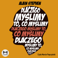Dlaczego myślimy, to co myślimy. Filozofia w pigułce - Alain Stephen - ebook + audiobook