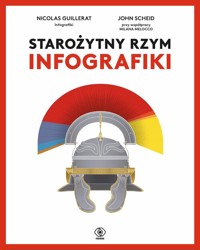 Starożytny Rzym. Infografiki - Scheid John, Guillerat Nicolas, Melocco Milan - książka
