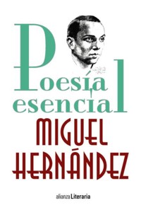 Poesía esencial - Miguel Hernández - ebook