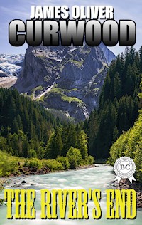 The River's End - James Oliver Curwood - ebook