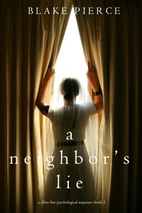 A Neighbor's Lie (A Chloe Fine Psychological Suspense Mystery—Book 2) - Blake Pierce - ebook