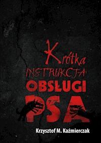 Krótka instrukcja obsługi psa - Krzysztof M. Kaźmierczak - ebook
