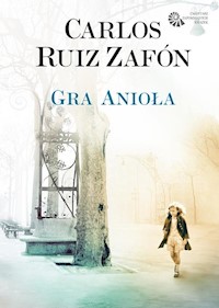 Gra Anioła - Carlos Ruiz Zafon - książka