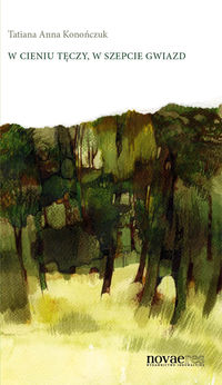 W cieniu tęczy w szepcie gwiazd - Konończuk Tatiana Anna - książka