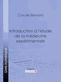 Introduction à la médecine expérimentale - Ligaran - ebook
