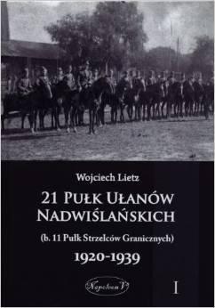 21 Pułk Ułanów Nadwiślańskich 1920-1939 Tom 1 - Wojciech Lietz - książka