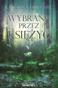 Wybrana przez księżyc - Karolina Urbaniec - ebook + książka