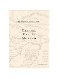 Gabriel Garcia Moreno - Berthe Augustin - książka